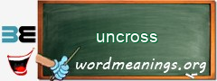 WordMeaning blackboard for uncross